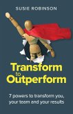 Transform to Outperform Transform to Outperform