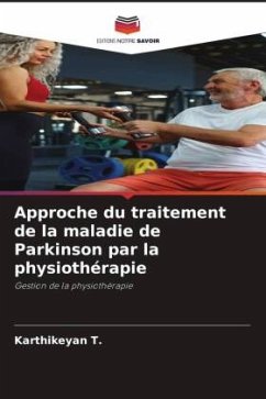 Approche du traitement de la maladie de Parkinson par la physiothérapie - T., Karthikeyan