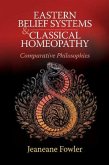Eastern Belief Systems and Classical Homeopathy Eastern Belief Systems and Classical Homeopathy