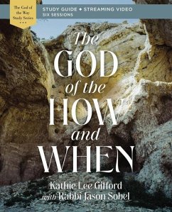 The God of the How and When Bible Study Guide Plus Streaming Video - Gifford, Kathie Lee