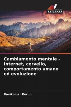 Cambiamento mentale - Internet, cervello, comportamento umano ed evoluzione - Kurup, Ravikumar