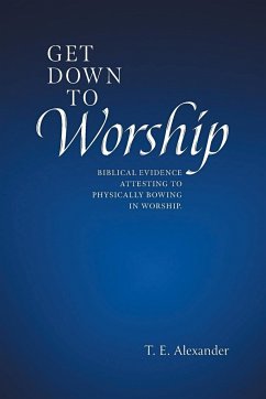 Get Down To Worship - Alexander, T E