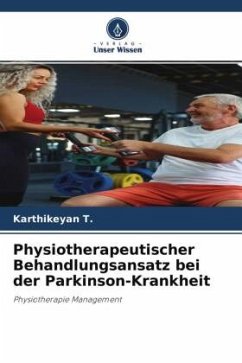 Physiotherapeutischer Behandlungsansatz bei der Parkinson-Krankheit - T., Karthikeyan