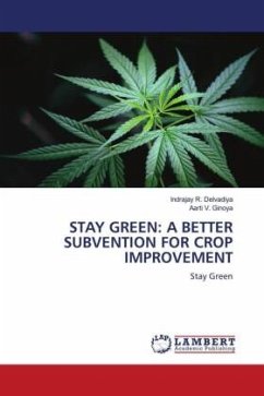 STAY GREEN: A BETTER SUBVENTION FOR CROP IMPROVEMENT
