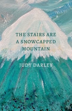 The Stairs Are a Snowcapped Mountain - Darley, Judy