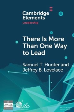 There Is More Than One Way to Lead - Hunter, Samuel T. (University of Nebraska, Omaha); Lovelace, Jeffrey B. (University of Virginia)