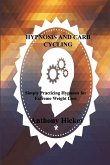 Hypnosis and Carb Cycling: Simply Practicing Hypnosis for Extreme Weight Loss