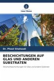 BESCHICHTUNGEN AUF GLAS UND ANDEREN SUBSTRATEN