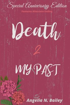 Death 2 My Past - Special Anniversary Alternate Ending - Bailey, Angelia N.