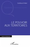 Le pouvoir aux territoires Le pouvoir aux territoires