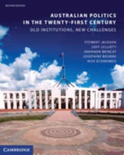 Australian Politics in the Twenty-First Century - Jackson, Stewart (University of Sydney); Lelliott, Joff (Queensland University of Technology); Brincat, Shannon (University of the Sunshine Coast, Queensland)