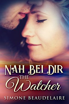 The Watcher - Nah Bei Dir (eBook, ePUB) - Beaudelaire, Simone