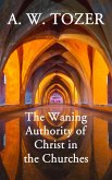 The Waning Authority of Christ in the Churches (eBook, ePUB)