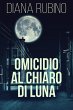 Omicidio Al Chiaro Di Luna (eBook, ePUB) - Bild 1