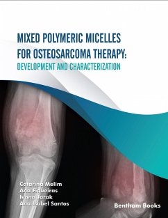 Mixed Polymeric Micelles for Osteosarcoma Therapy (eBook, ePUB) - Melim, Catarina; Figueiras, Ana; Jarak, Ivana; Isabel Santos, Ana