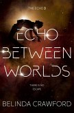 Echo Between Worlds (The Echo, #3) (eBook, ePUB)