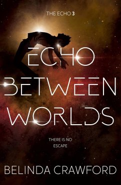 Echo Between Worlds (The Echo, #3) (eBook, ePUB) - Crawford, Belinda