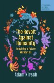 The Revolt Against Humanity (eBook, ePUB)