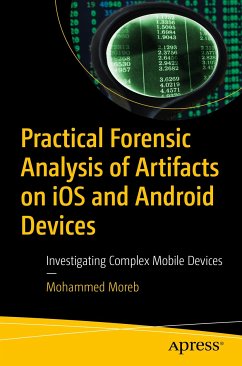 Practical Forensic Analysis of Artifacts on iOS and Android Devices (eBook, PDF) - Moreb, Mohammed