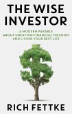 The Wise Investor: A Modern Parable About Creating Financial Freedom and Living Your Best Life (eBook, ePUB)