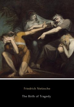 The Birth of Tragedy (eBook, ePUB) - Friedrich, Nietzsche