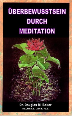 Überbewusstsein durch Meditation (eBook, ePUB) - Baker, Douglas M.