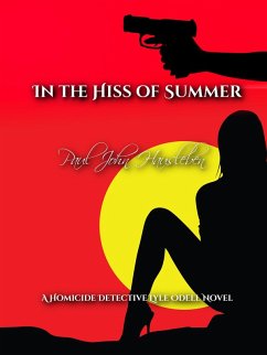 In the Hiss of Summer (The Cases of Detective Lyle Odell) (eBook, ePUB) - Hausleben, Paul John