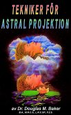 Tekniker För Astral Projektion (eBook, ePUB) Tekniker För Astral Projektion (eBook, ePUB)