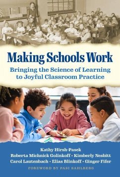 Making Schools Work - Hirsh-Pasek, Kathy; Golinkoff, Roberta Michnick; Nesbitt, Kimberly; Lautenbach, Carol; Blinkoff, Elias; Fifer, Ginger