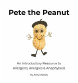 Pete the Peanut: An Introductory Resource to Allergens, Allergies & Anaphylaxis