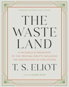 The Waste Land: A Facsimile & Transcript of the Original Drafts Including the Annotations of Ezra Pound - Eliot, T. S.;Eliot, Valerie