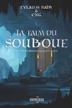 La Faim du Souboue: Le Cercle des Compagnons Gris - Grossier, Clément Nicolas; de Salm, Eylau