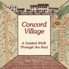 Concord Village; A Guided Walk through the Past - McAdow, Ron