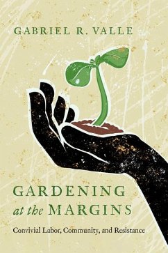 Gardening at the Margins - Valle, Gabriel R