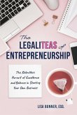 The LegaliTEAS of Entrepreneurship