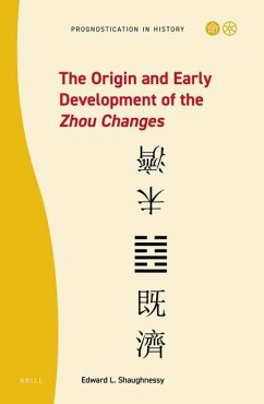 The Origin and Early Development of the Zhou Changes - Shaughnessy, Edward