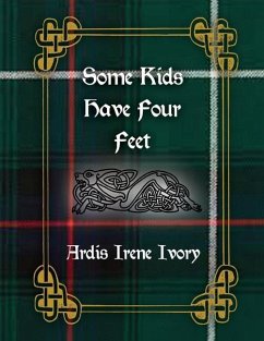 Some Kids Have Four Feet - Ivory, Ardis Irene