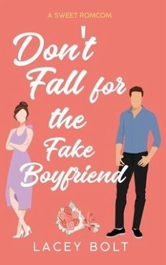 Don't Fall for the Fake Boyfriend - Bolt, Lacey
