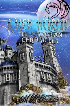 The Arcadian Chronicles - Ruscsak, M. L.