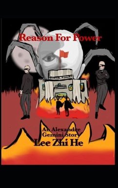 Reason for Power: An Alexandre Gemini Story - Zhi He, Lee