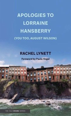 Apologies to Lorraine Hansberry (You Too, August Wilson) - Lynett, Rachel