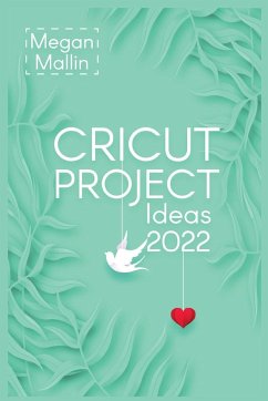 Cricut Project Ideas 2022 - Mallin, Megan