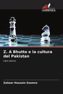 Z. A Bhutto e la cultura del Pakistan - Soomro, Zaheer Hussain