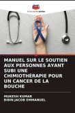 MANUEL SUR LE SOUTIEN AUX PERSONNES AYANT SUBI UNE CHIMIOTHÉRAPIE POUR UN CANCER DE LA BOUCHE