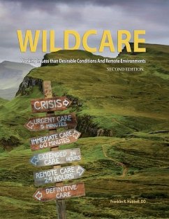 WILDCARE, Working in Less than Desirable Conditions and Remote Environments, 2nd Edition - Hubbell, Frank