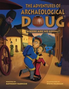 The Adventures of Archaeological Doug - Where Are We Going? - Fabrizio, Anthony