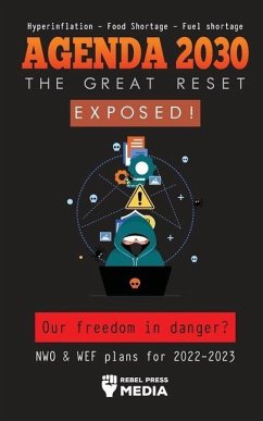 Agenda 2030 - The Great Reset Exposed!: Our Freedom and Future in Danger? NWO & WEF plans for 2022-2023 Hyperinflation - Food Shortage - Fuel Sortage - Rebel Press Media