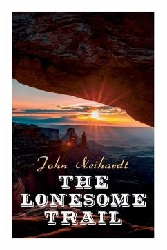 The Lonesome Trail - Neihardt, John