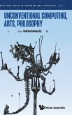 UNCONVENTIONAL COMPUTING, ARTS, PHILOSOPHY