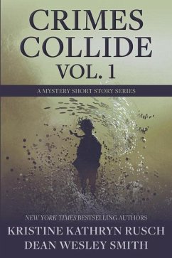 Crimes Collide, Vol. 1 - Rusch, Kristine Kathryn; Smith, Dean Wesley